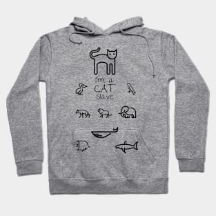 I'm CAT slave | Made for cat lover especially Hoodie